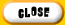 Close